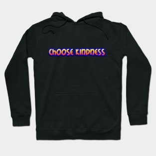 Choose Kindness Hoodie